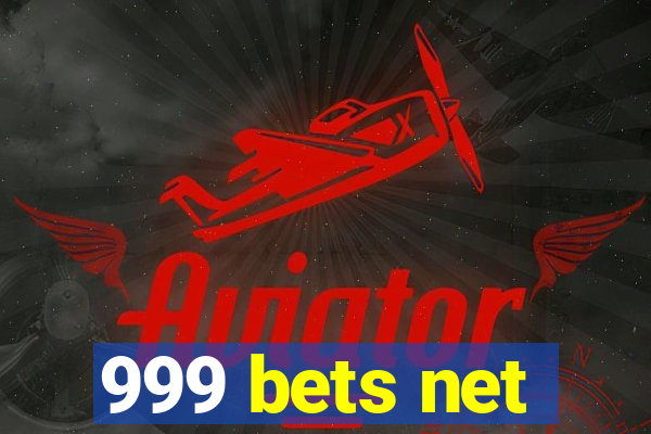 999 bets net
